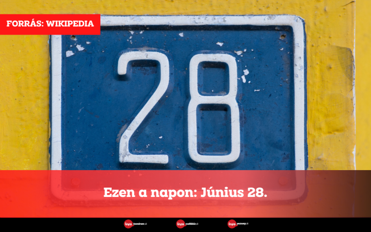 Ezen a napon: Június 28.