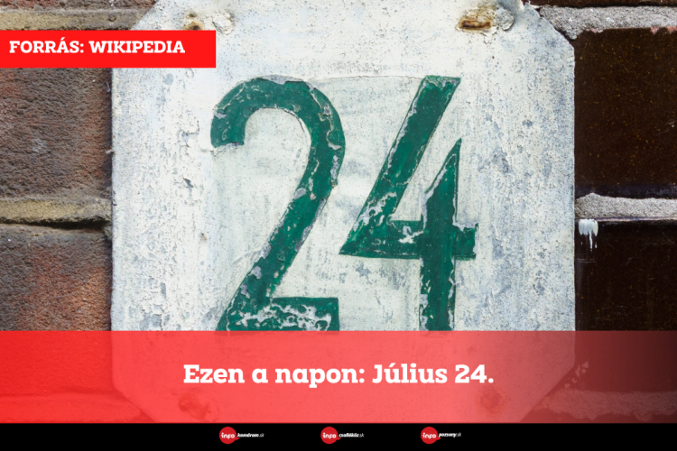 Ezen a napon: Július 24.