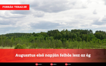 Augusztus első napján felhős lesz az ég