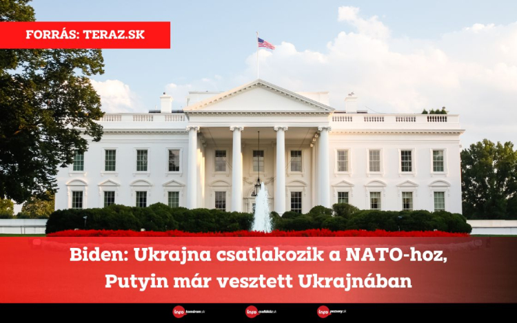 Biden: Ukrajna csatlakozik a NATO-hoz, Putyin már vesztett Ukrajnában