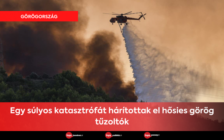 Egy súlyos katasztrófát hárítottak el hősies görög tűzoltók