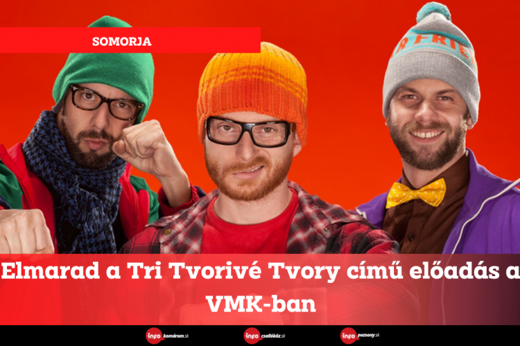 Somorja: Elmarad a Tri Tvorivé Tvory című előadás a VMK-ban