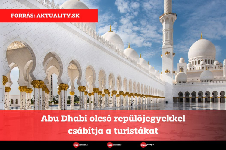 Abu Dhabi olcsó repülőjegyekkel csábítja a turistákat