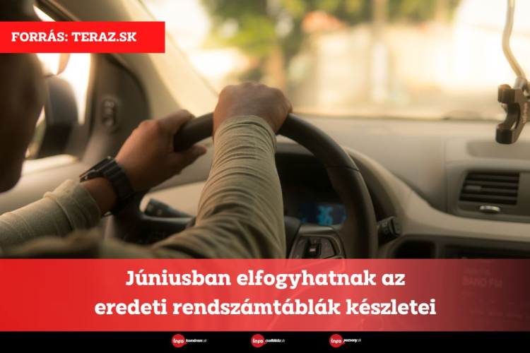 Júniusban elfogyhatnak az eredeti rendszámtáblák készletei