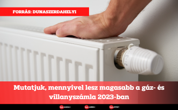 Mutatjuk, mennyivel lesz magasabb a gáz- és villanyszámla 2023-ban