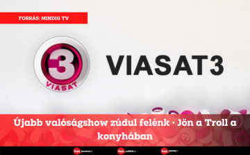 Újabb valóságshow zúdul felénk • Jön a Troll a konyhában