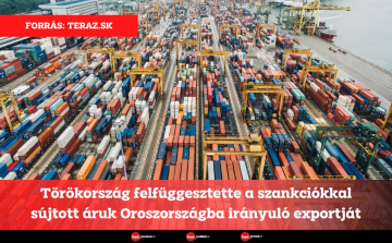 Törökország felfüggesztette a szankciókkal sújtott áruk Oroszországba irányuló exportját