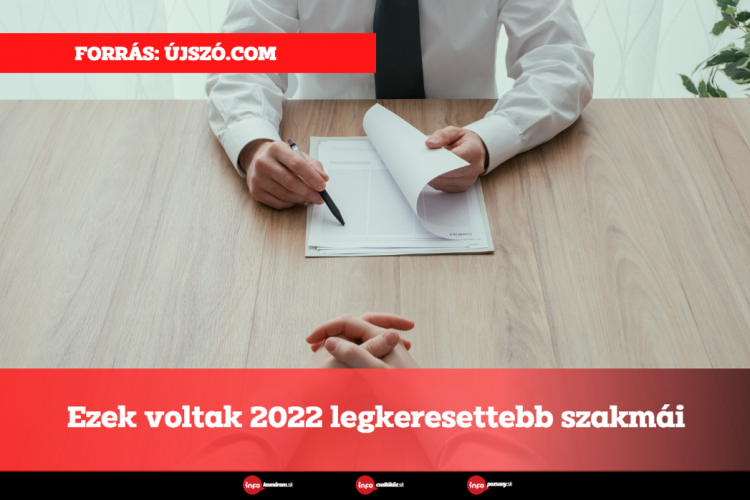 Ezek voltak 2022 legkeresettebb szakmái