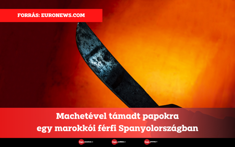 Machetével támadt papokra egy marokkói férfi Spanyolországban