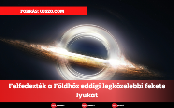 Felfedezték a Földhöz eddigi legközelebbi fekete lyukat