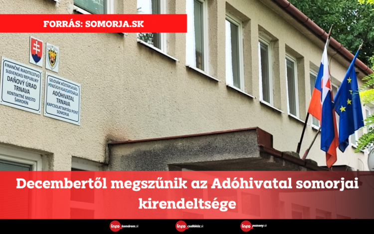 Decembertől megszűnik az Adóhivatal somorjai kirendeltsége