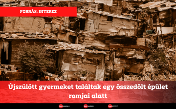 Újszülött gyermeket találtak egy összedőlt épület romjai alatt