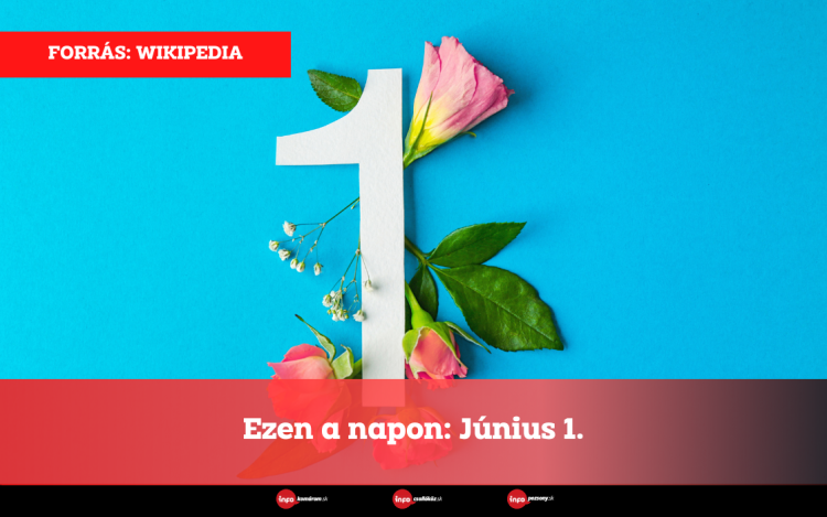 Ezen a napon: Június 1.