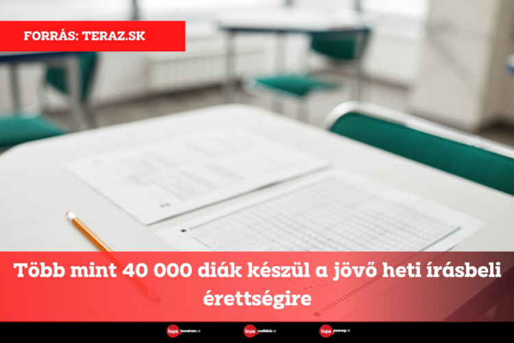 Több mint 40 000 diák készül a jövő heti írásbeli érettségire